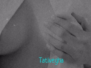 Tativegha